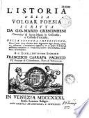 Dell'istoria della volgar poesia, scritta da Giovani Mario Crescimbeni Volume primo [- Volume sesto]...