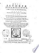 Dell'istoria ecclesiastica antica e moderna dalla nascita di Gesu' Cristo sino al principio del presente secolo 18. In cui si considerano la di lei origine, li progressi &c. nella loro connessione collo stato delle lettere, e della filosofia ... compilata dal dottor Giovan Lorenzo Mosemio ...