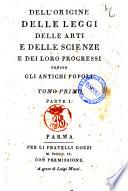 Dell'origine delle leggi delle arti e delle scienze e dei loro progressi presso gli antichi popoli. Tomo primo parte 1. [-Tomo sesto parte 3.]