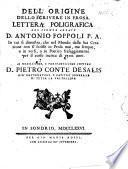 Dell'origine dello scrivere in prosa. Lettera poligrafica ... in cui si dimostra, che nel mondo dalla sua creazione non si scrisse in prosa mai, ma sempre o in versi, o in poetico fraseggiamento per il corso incirca di 3500 anni, etc