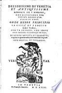Dell'Origine Di Venetia Et Antiquissime Memorie De I Barbari ... Libri 11 ... Di Nuovo Revisti, Et Corretti