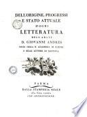 Dell'origine, progressi e stato attuale d'ogni letteratura dell' Abate D. Giovani Andres,...