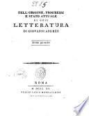 Dell'origine, progressi e stato attuale di ogni letteratura di Giovanni Andres. Tomo primo-[ottavo]