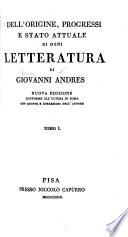 Dell'origine, progressi e stato attuale di ogni letteratura: Prospetto generale della letteratura nelle diverse sue epoche