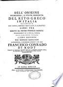 Dell' Origine progresso, e stato presente del Rito greco in Italia osservato dai Greci, monaci Basiliani, e Albanesi libri tre scritti da Pietro Pompilio Rodota,...
