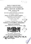 Dell'origine progresso, e stato presente del rito greco in Italia osservato dai greci, monaci basiliani, e albanesi libri tre scritti da Pietro Pompilio Rodota professore di lingua greca nella Biblioteca Vaticana libro primo [-terzo] ..