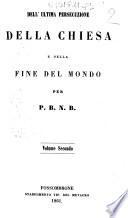 Dell' ultima persecuzione della Chiesa e della fine del mondo