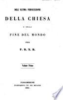 Dell'ultima persecuzione della chiesa e della fine del mondo per P.B.N.B