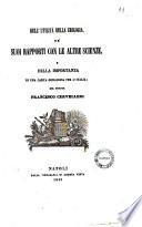 Dell' utilita della geologia, de' suoi rapporti con le altre scienze, e della importanza di una carta geologica per l'Italia del dottor Francesco Cervelleri