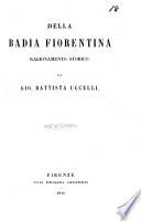 Della Badia fiorentina ragionamento storico di Gio. Battista Uccelli
