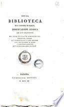 Della biblioteca di S. Giustina di Padova. Dissertazione storica con note biografiche di Fortunato Federici benedettino cassinese già vicebibliotecario di quel monistero socio dell'Accademia di Padova e coadiutore-assistente all'I.R. biblioteca della Università