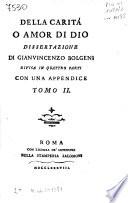 Della carità o amor di Dio dissertazione di Gianvincenzo Bolgeni divisa in quattro parti con una appendice. Tomo 1. [-2.]