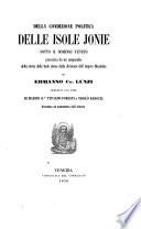 Della condizione politica delle isole Jonie sotto il dominio Veneto preceduta da un compendio della storia delle isole stesse dalla divisione dell'impero Bizantino di Ermanno Co. Lunzi versione, con note di Marino Dr. Typaldo-Foresti e Nic. Barozzi