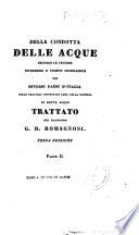 Della condotta delle acque secondo le vecchie intermedie e vigenti legislazioni dei diversi paesi d'Italia ...