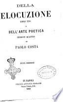 Della elocuzione libro uno, e dell'arte poetica di Paolo Costa