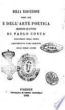 Della elocuzione parti due e dell'arte poetica, sermoni quattro di Paolo Costa aggintovi varj scritti dello stesso autore