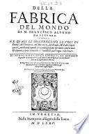 Della fabrica del mondo di M. Francesco Alunno da Ferrara. Libri 10. Ne quali si contengono le voci di Dante, del Petrarca, del Boccaccio, del Bembo, & d'altri buoni autori, ..
