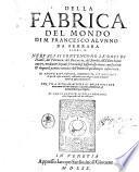 Della fabrica del mondo di M. Francesco Alunno da Ferrara libri 10. Ne' quali si contengono le voci di Dante, del Petrarca, del Boccaccio, del Bembo, & d'altri buoni autori, ..