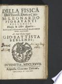 Della fisica dell' eccell. dott. e cau. m. Leonardo Fiorauanti Bolognese