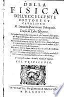 Della Fisica Dell'Eccellente Dottore Et Cavaliero M. Leonardo Fioravanti Bolognese