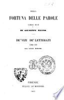 *Della fortuna delle parole libri due ; De' vizi de' letterati