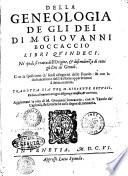 Della genealogia de gli dei di m. Giouanni Boccaccio libri quindeci. Ne' quali si tratta dell'origine, ... di tutti gli dei ... Tradotta gia per m. Gioseppe Betussi. Et hora di nuouo ... corretta. Aggiuntaui la vita di m. Giouanni Boccaccio, ..