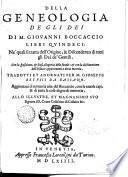 Della geneologia de gli dei di m. Giouanni Boccaccio libri quindeci ne' quali si tratta dell'origine, & discendenza di tutti gli Dei de' Gentili. Con la spositione, & sensi allegorici delle fauole ... Tradotti et adornati per m. Gioseppe Betussi da Bassano. Aggiuntaui di nuouo la uita del Boccaccio, con le tauole capi, & di tutte le cose degne di memoria ..