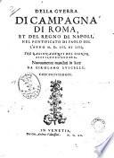 Della guerra di campagna di Roma, et del regno di Napoli, nel pontificato di Paolo 4. l'anno 1556 et 57, tre ragionamenti del signor Alessandro Andrea