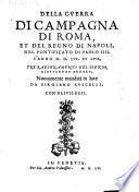 Della guerra di campagna di Roma et del regno di Napoli nel pontificato di Paolo IV l'anno 1556 et 1557. III ragionamenti ... nuovamente mandati in luce da Girolamo Ruscelli