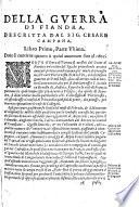 Della guerra di Fiandra, fatta per difesa di religione da Catholici Re di Spagna Filippo secondo e Filippo terzo ... dall'anno 1559 fin al 1579