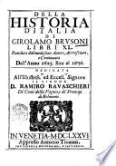 Della historia d'Italia di Girolamo Brusoni libri 40. Riueduta dal medesimo autore, accresciuta, e continuata dall'anno 1625. fino al 1676 ..