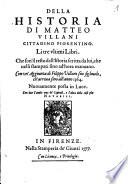 Della historia Di Matteo Villani Cittadino Fiorentino. Li tre vltimi Libri