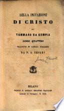 Della Imitazione di Cristo di Tommaso da Kempis libri quatro. Tradotti in lingua italiana da P. A. Cesari