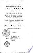 Della immaterialita dell'anima. Opuscolo del dottor Paolo Ruffini ... Aggiugnesi la confutazione dei Principii del sistema metafisico di Erasmo Darwin. Alla Santita di nostro signore Pio settimo felicemente regnante