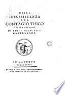 Della insussistenza del contagio tisico. Dissertazione di Luigi Francesco Castellani