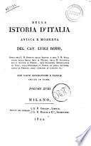 Della istoria d'Italia antica e moderna del cav. Luigi Bossi, socio dell'I.R. Istituto delle Scienze ... con carte geografiche e tavole incise in rame