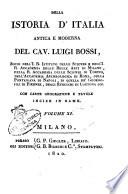 Della istoria d'Italia antica e moderna del cav. Luigi Bossi, socio dell'I.R. Istituto delle Scienze ... con carte geografiche e tavole incise in rame. Volume 1 [-19.]