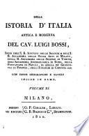 Della istoria d'Italia antica e moderna del cav. Luigi Bossi, socio dell'I.R. Istituto delle Scienze ... con carte geografiche e tavole incise in rame. Volume 1 [-19.]
