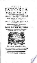 Della istoria ecclesiastica dell'eminentissimo cardinale G. A. Orsi ... proseguita da Fr. F. A. Becchetti tomo primo(-decimo settimo).