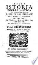 Della Istoria ecclesiastica dell'eminentissimo cardinale Giuseppe Agostino Orsi dell'Ordine de' Predicatori proseguita da fr. Filippo Angelico Becchetti del medesimo ordine tomo primo [-decimosettimo]