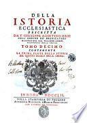 Della istoria ecclesiastica descritta da F. Giuseppe Agostino Orsi dell'ordine de'predicatori ... Tomo primo [-ventesimo primo]