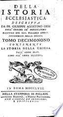 Della Istoria ecclesiastica descritta da fr. Giuseppe Agostino Orsi dell'ordine de' Predicatori maestro del sac. palazzo apostolico accedemico della Crusca tomo primo [-ventesimo primo]