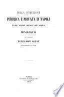 Della istruzione pubblica e privata in Napoli, dal 1806 al 1871 monografia per il professore Girolamo Nisio