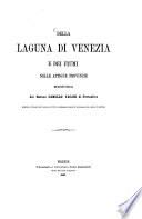 Della laguna di Venezia e dei fiumi nelle attigue provincie
