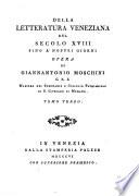 Della letteratura veneziana del secolo XVIII fino a'nostri giorni opera di Giannantonio Moschini