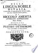 Della lingua nobile d'Italia, e del modo di leggiadramente scrivere in essa, non che di perfettamente parlare, di Niccolo Amenta ... Parte prima [-seconda]