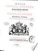 Della lingua toscana dialoghi sette di d. Girolamo Rosasco, bernabita, trinese, accademico della Crusca
