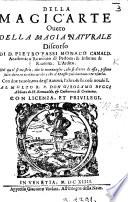 Della Magic'Arte, overo della Magia Naturale, discorso, etc