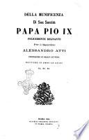 Della munificenza di sua santità Papa Pio IX, felicemente regnante