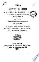 Della necessità ed utilità di ricoverare gli orfani ed i poveri ad oggetto di pubblica educazione discorso di Ferdinando Villani